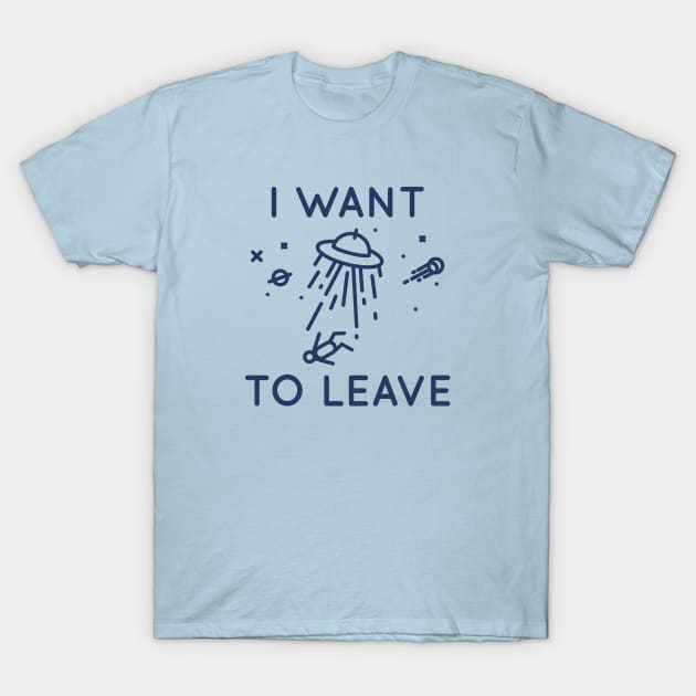 I Want To Leave T-Shirt by CreativeJourney